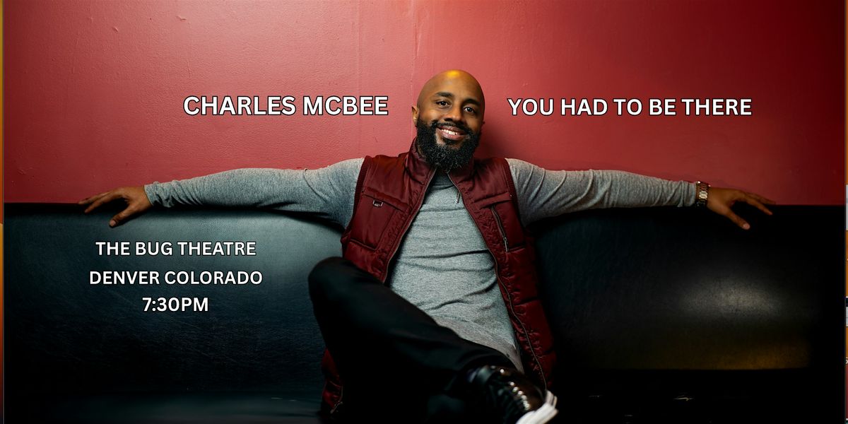 Charles McBee - You Had To Be There, 6 November | Event in Denver | AllEvents