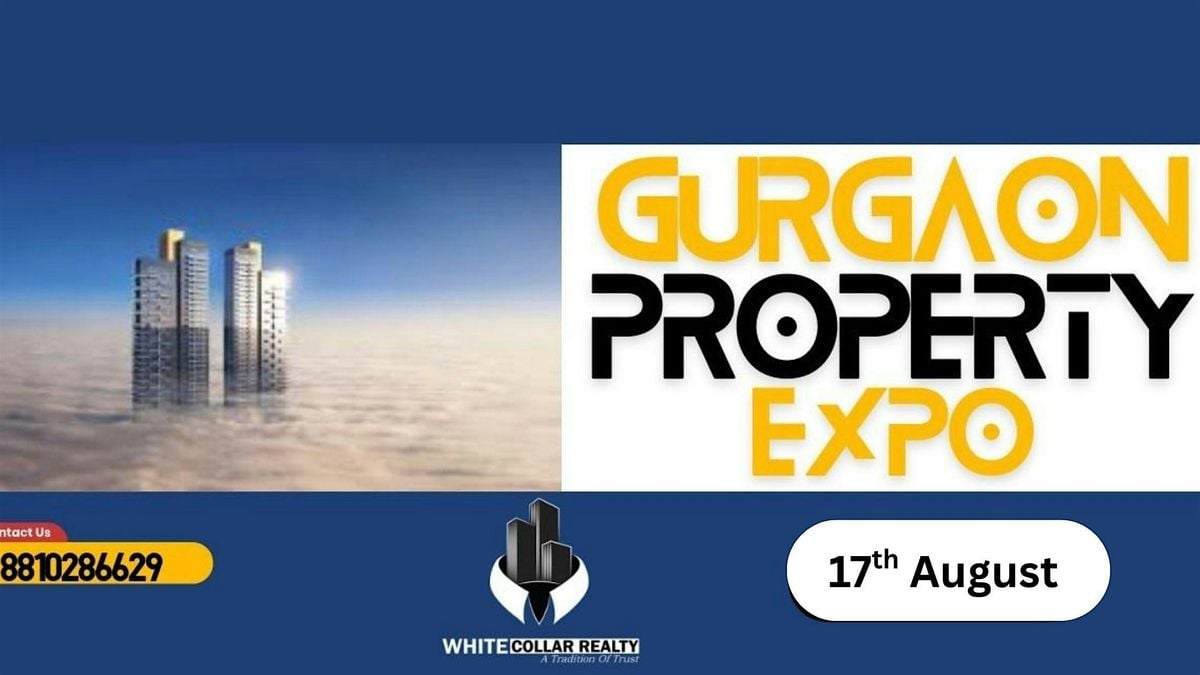 Gurgaon Property Expo- Apartments in Prime Areas, 17 August | Event in Gurugram | AllEvents