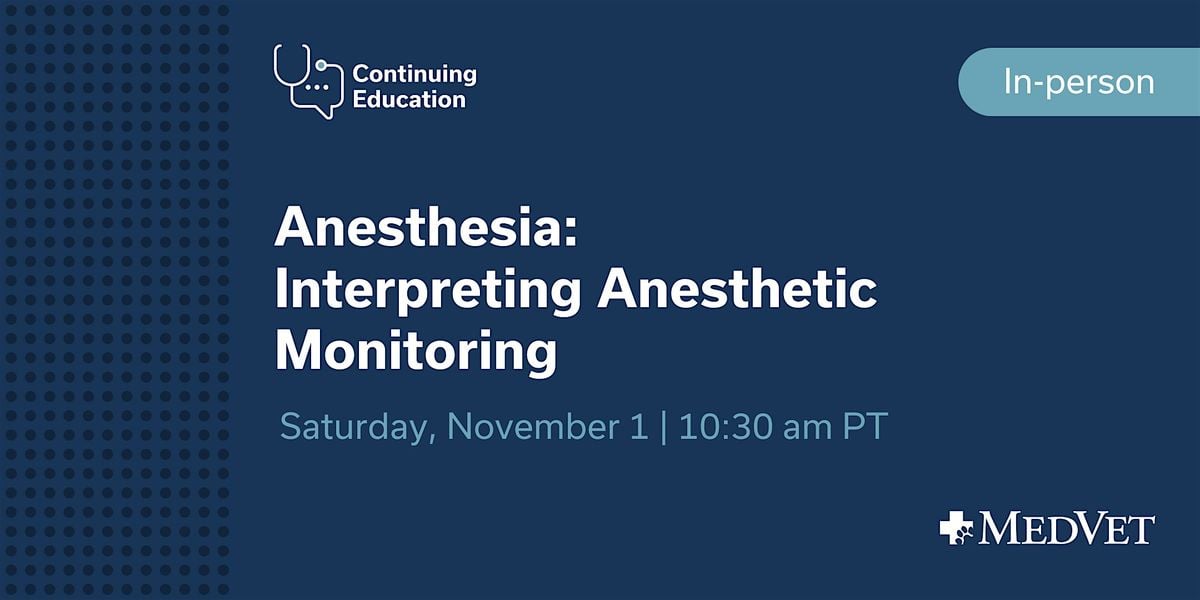 MedVet Vancouver: Module One -  Interpreting Anesthetic Monitoring, 1 November | Event in Vancouver | AllEvents