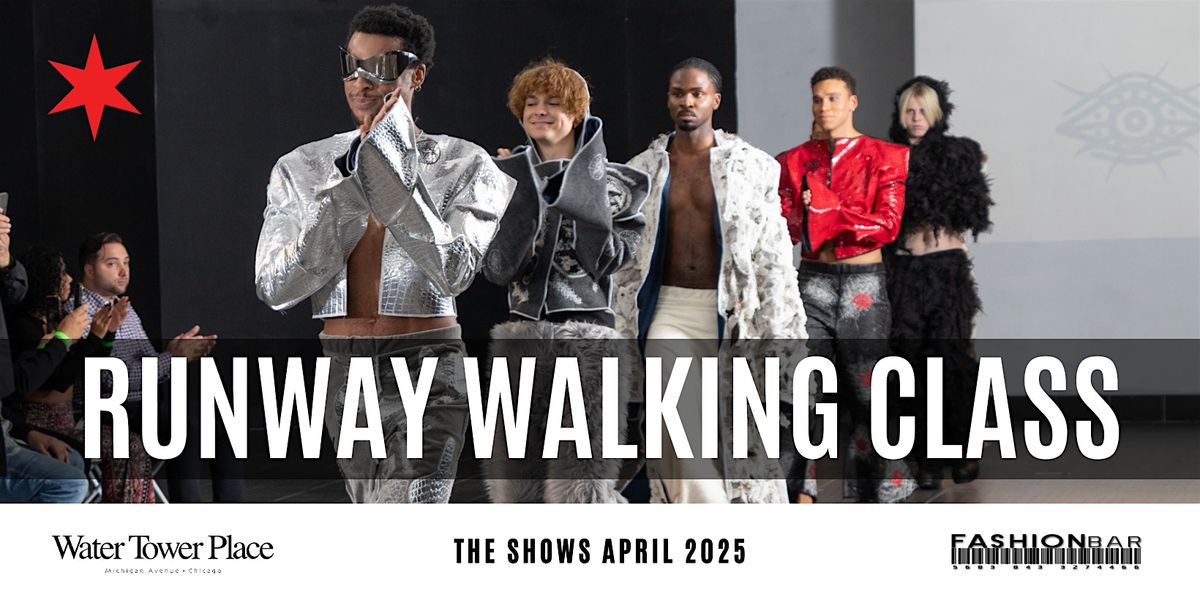 Runway Walking Class #3 - FashionBar The Shows: October 2025, 12 July | Event in Chicago | AllEvents