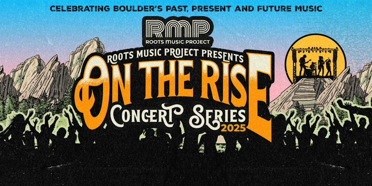 “On the Rise”  Concert series - 'August 21st The Hill, Boulder, CO, 21 August | Event in Boulder | AllEvents