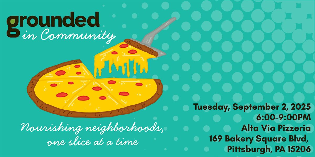 Grounded in Community: Nourishing Neighborhoods, One Slice at a Time, 2 September | Event in Pittsburgh | AllEvents