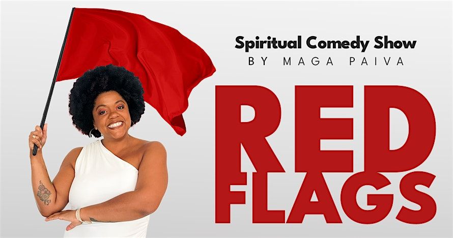 RED FLAGS | Spiritual comedy show de Maga Paiva