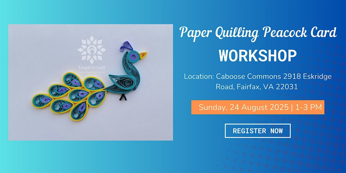 Paper Quilling Peacock Card Workshop, 24 August | Event in Fairfax | AllEvents