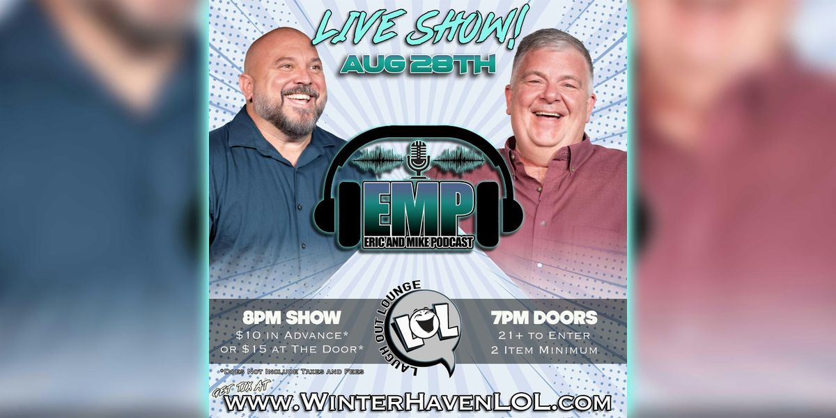 Eric and Mike's Podcast: Live Show!, 28 August | Event in Winter Haven | AllEvents
