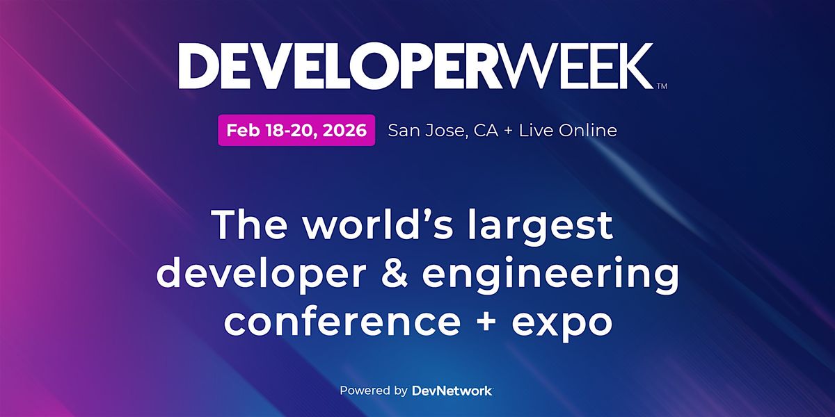 DeveloperWeek 2026, 18 February | Event in San Jose | AllEvents