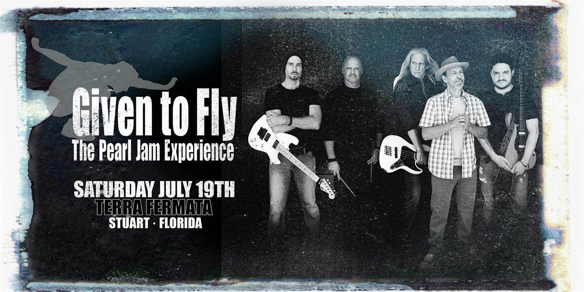 GIVEN TO FLY - THE PEARL JAM EXPERIENCE - STUART, 19 July | Event in Stuart | AllEvents