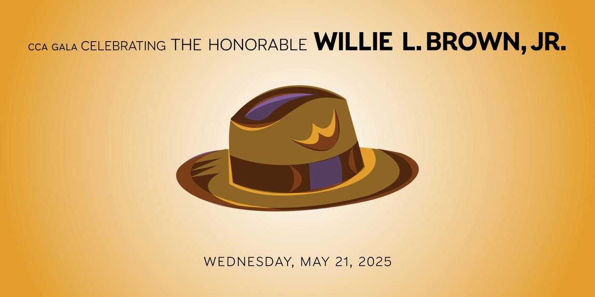 2025 CCA Gala Celebrating the Honorable Willie L. Brown, Jr., 21 May | Event in San Francisco | AllEvents