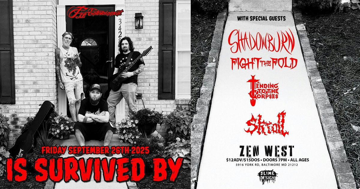 IS SURVIVED BY @ Zen West with Shadowburn, Fight the Fold, Tending the Corp, 26 September | Event in Baltimore