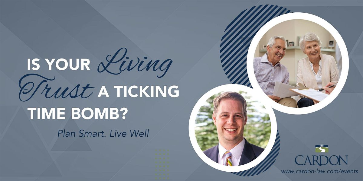 Is Your Living Trust A Ticking Time Bomb? | Event in Pleasant Grove | AllEvents