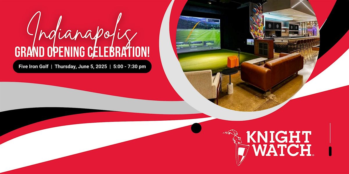 Knight Watch Indianapolis Grand Opening Celebration!, 5 June | Event in Indianapolis | AllEvents