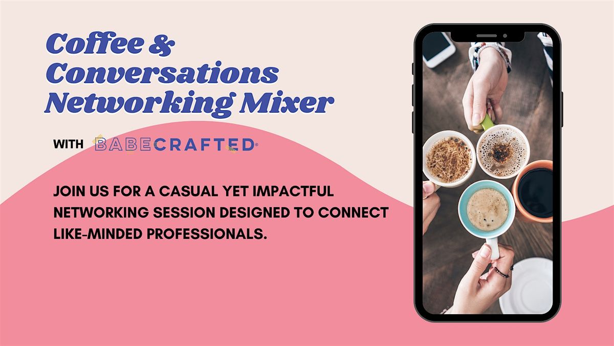 Coffee & Conversations Networking Mixer | Online Event | AllEvents