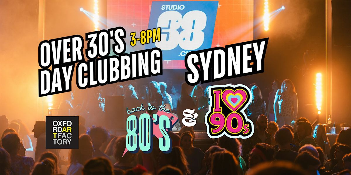 Studio38's Daytime Clubbing: 80s/90s Over 30's Sydney 131225, 13 December | Event in Darlinghurst | AllEvents