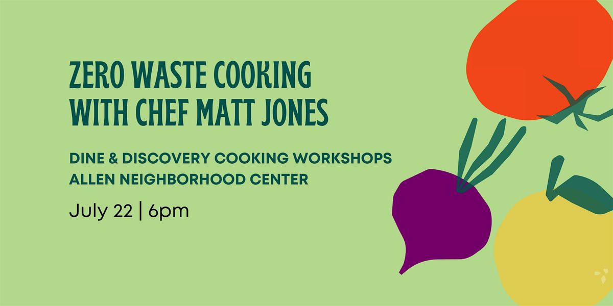 Dine & Discovery Cooking Workshop: Zero Waste Cooking, 22 July | Event in Lansing | AllEvents