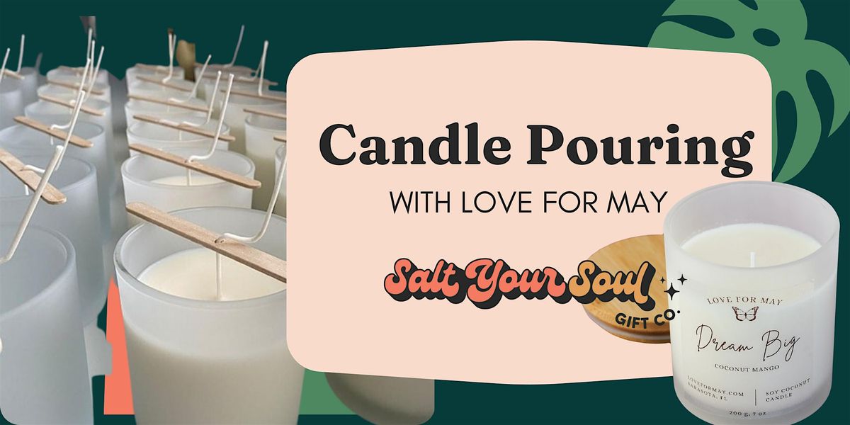 Love For Scents Candle Making Class, Salt Your Soul Gift Co., Sarasota
