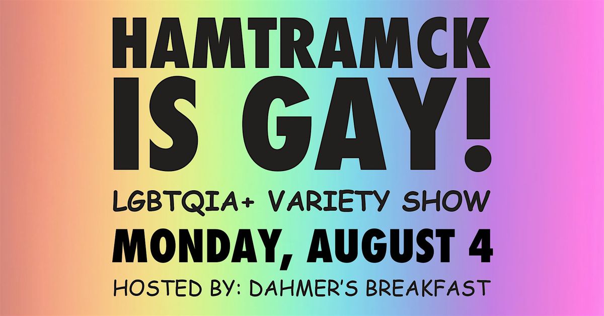 HAMTRAMCK IS GAY! @ Ghost Light, 4 August | Event in Hamtramck | AllEvents
