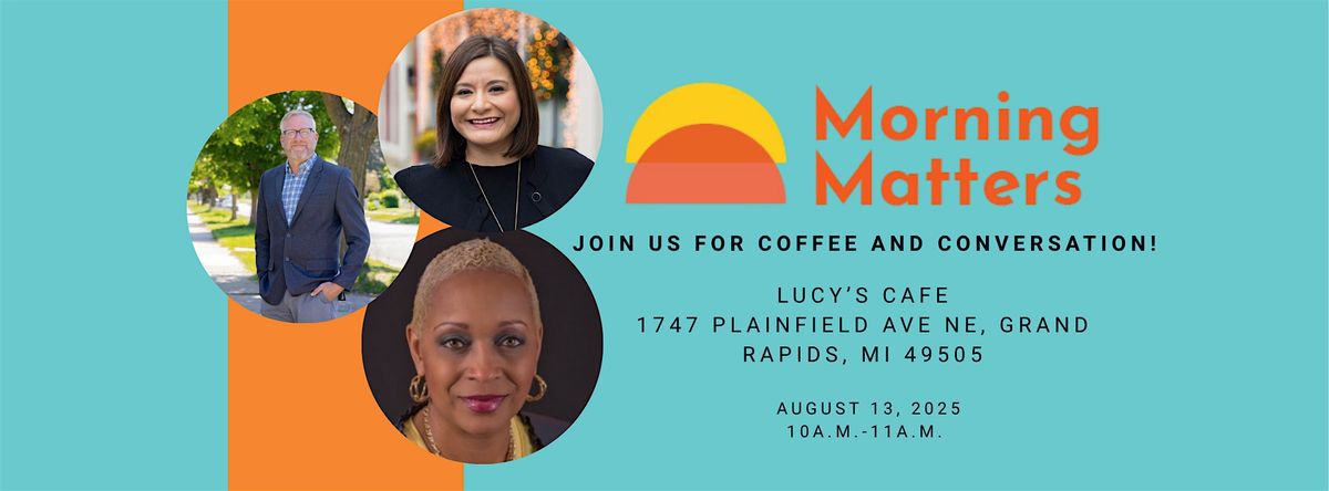 Morning Matters: Conversation with Local Commissioners, 13 August | Event in Grand Rapids | AllEvents