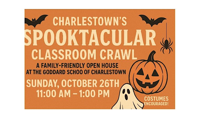 Charlestown’s Spooktacular Classroom Crawl  Goddard School of Charlestown, 26 October | Event in Boston