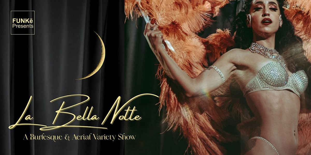 La Bella  Notte: A Burlesque, Aerial, & Variety Show, 22 August | Event in Cincinnati | AllEvents