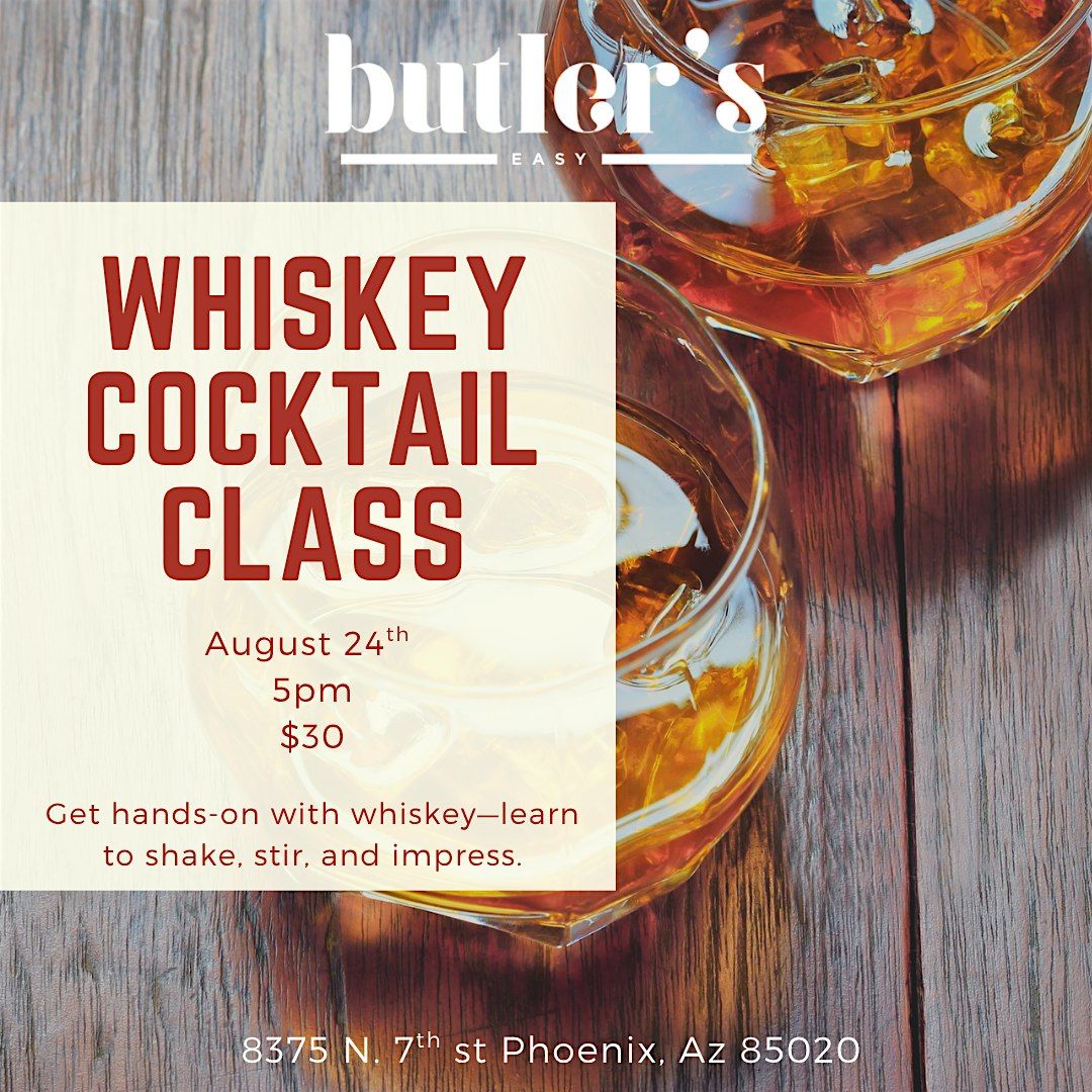 Whiskey Cocktail Class at Butler's Easy!, 24 August | Event in Phoenix | AllEvents