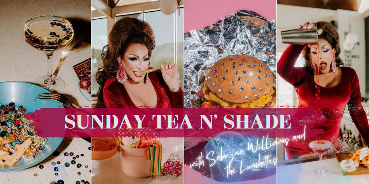 Sunday Tea N' Shade with Sabryna Williams and the Lunchettes, 15 June | Event in Palm Springs | AllEvents