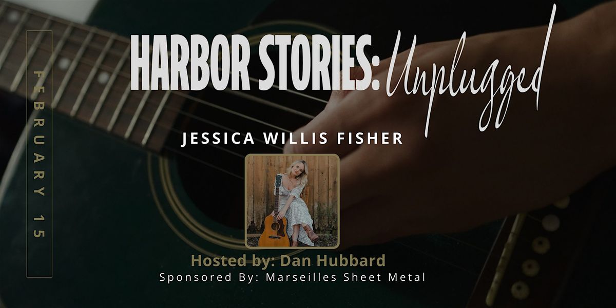 Harbor Stories: Unplugged featuring Jessica Willis Fisher, 15 February | Event in Ottawa | AllEvents