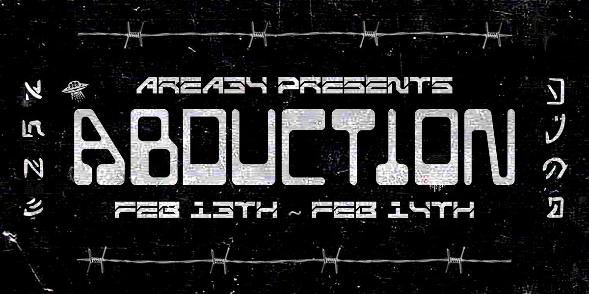 Area34 Presents: Abduction feat. Hostage Situation, CØNTRA, DÊTRE, and more, 13 February | Event in Gulfport