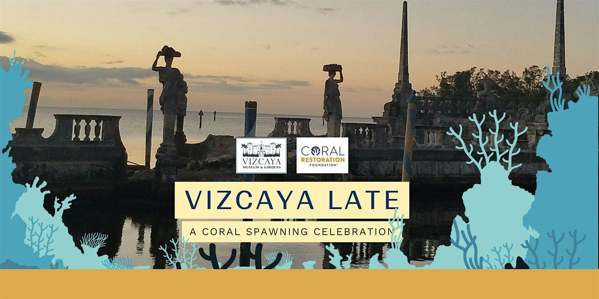 Vizcaya Late | Coral Spawning Celebration, 8 August | Event in Miami | AllEvents