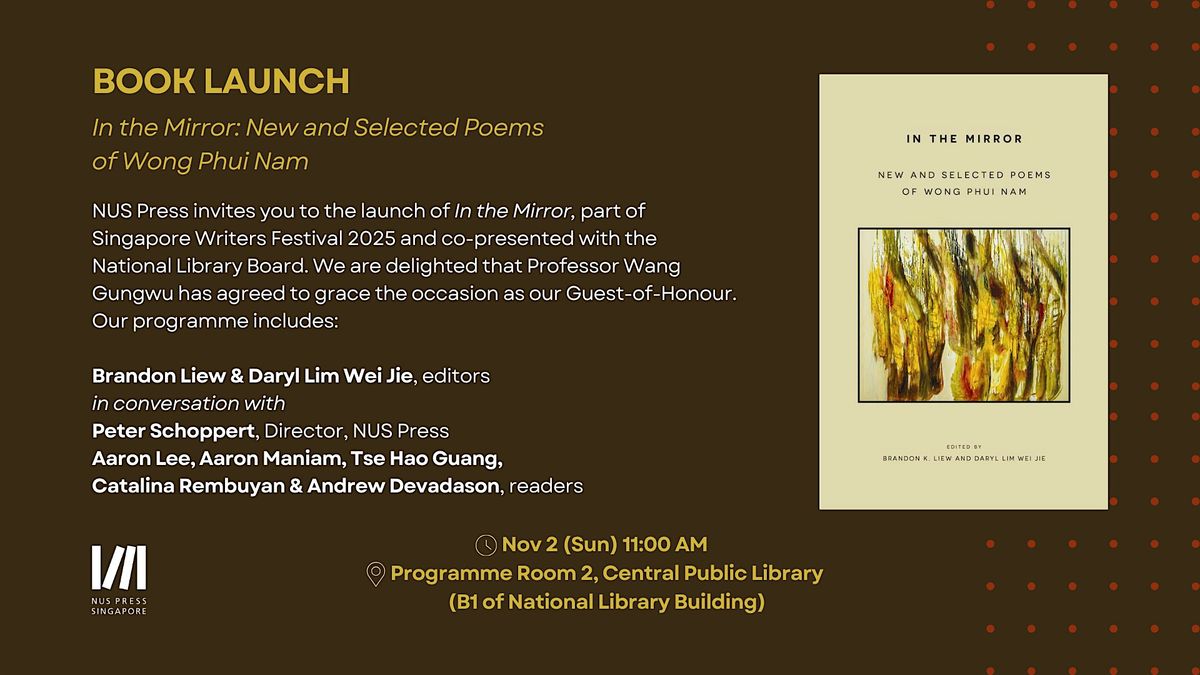 Book launch | In the Mirror: New and Selected Poems of Wong Phui Nam, 2 November | Event in Singapore | AllEvents