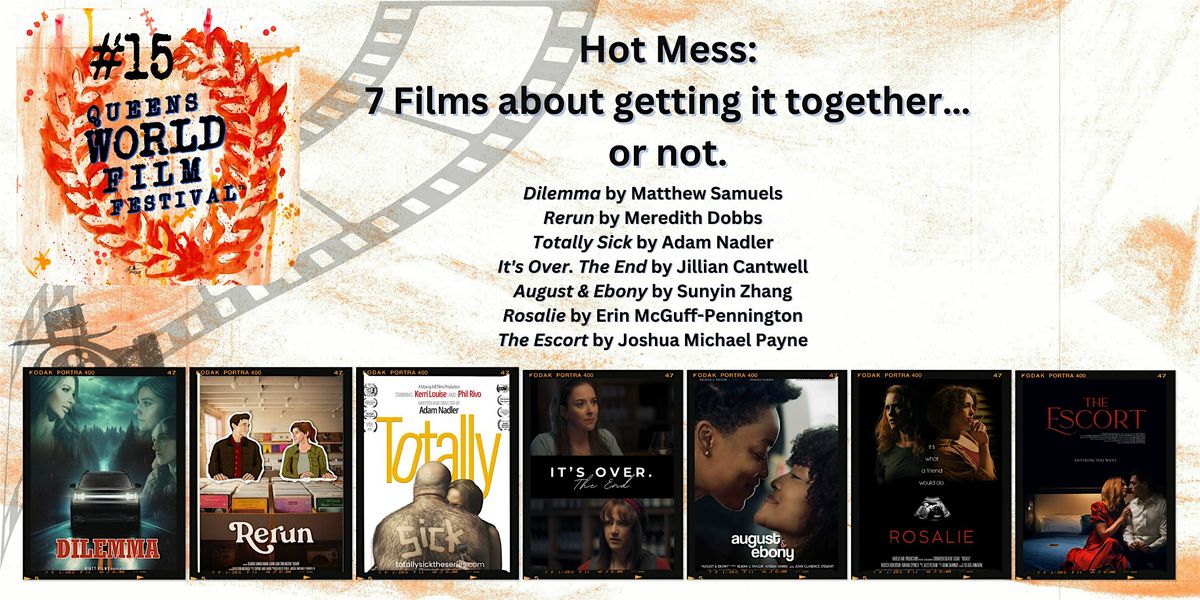 Hot Mess: 7 Films about getting it together… or not., 8 November | Event in Queens | AllEvents