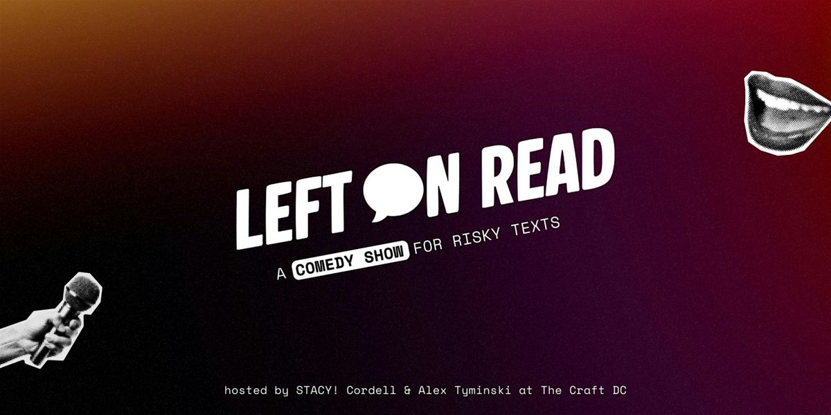 Left on Read Comedy Show | Event in Washington | AllEvents