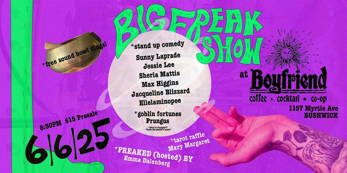 BIG FREAK SHOW @ BOYFRIEND (QUEER STAND UP COMEDY), 6 June | Event in Brooklyn | AllEvents