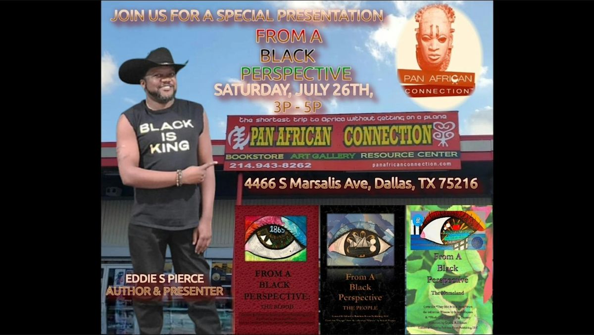 PAN AFRICAN CONNECTION HOSTS FROM A BLACK PERSPECTIVE, 26 July | Event in Dallas | AllEvents