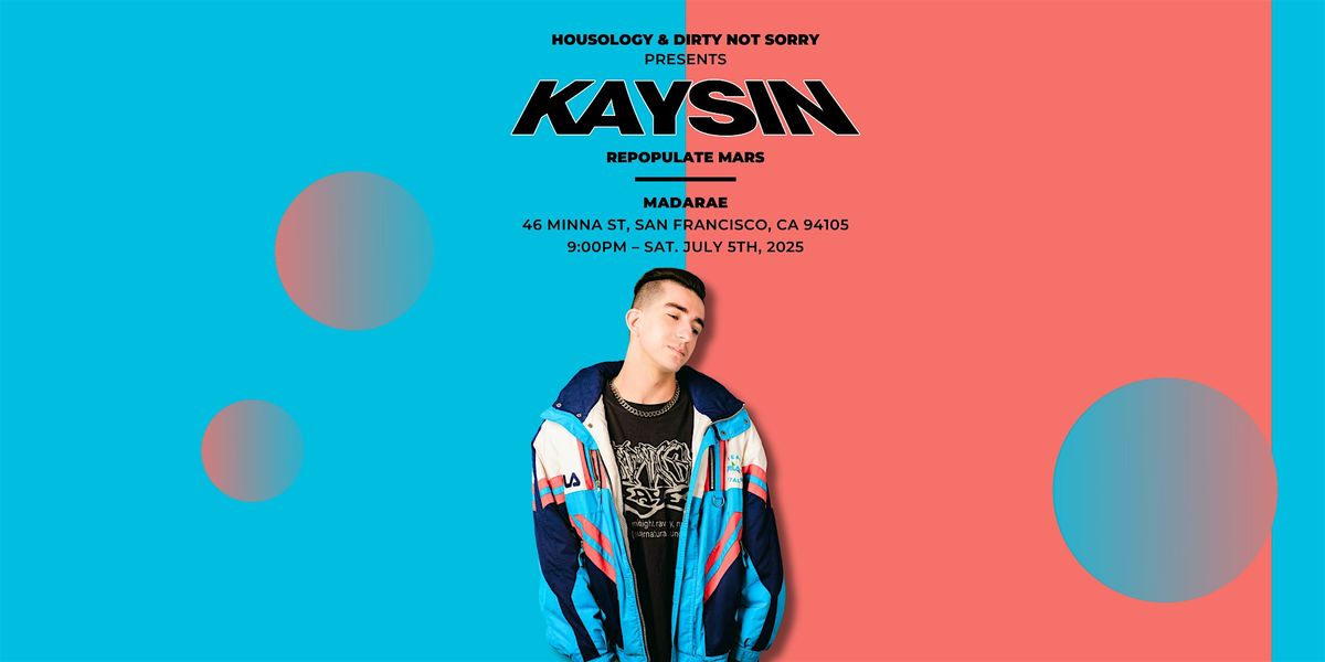 Tech House Dj KAYSIN [ Repopulate] at Madarae►2 FOR 1 DRINKS 9PM to 11PM, 5 July | Event in San Francisco