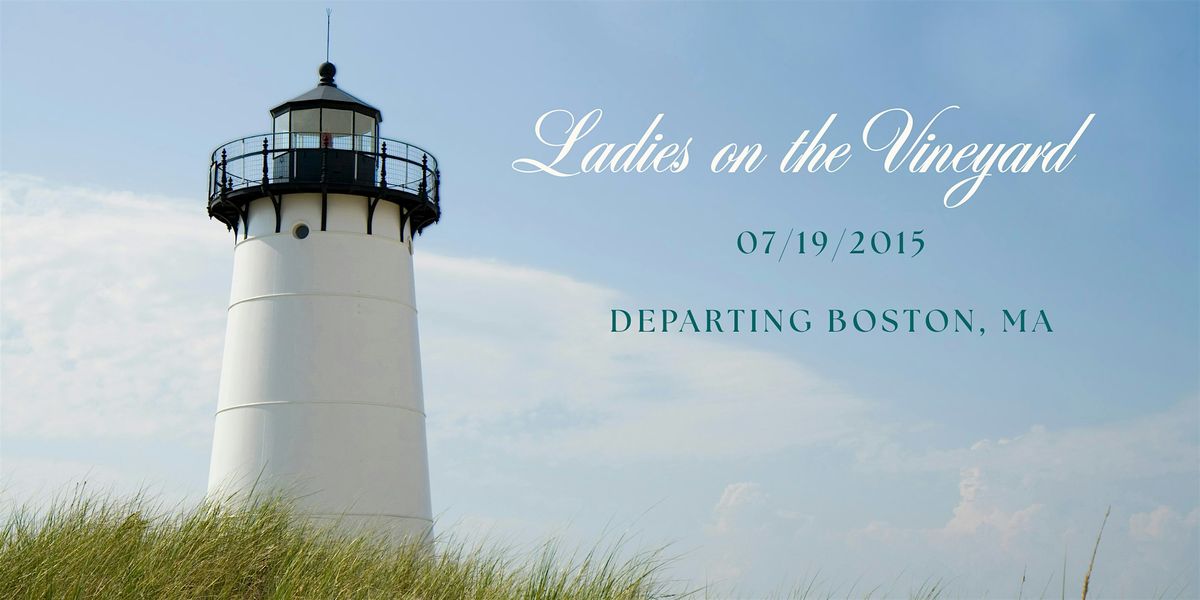Ladies on the Vineyard 2025, 19 July | Event in Boston | AllEvents