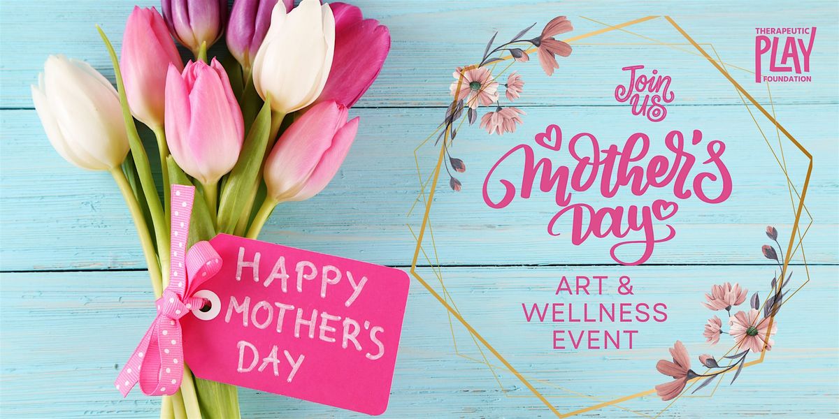 Therapeutic Play Foundation Mother's Day Art & Wellness Event, 24 May | Event in Los Angeles | AllEvents
