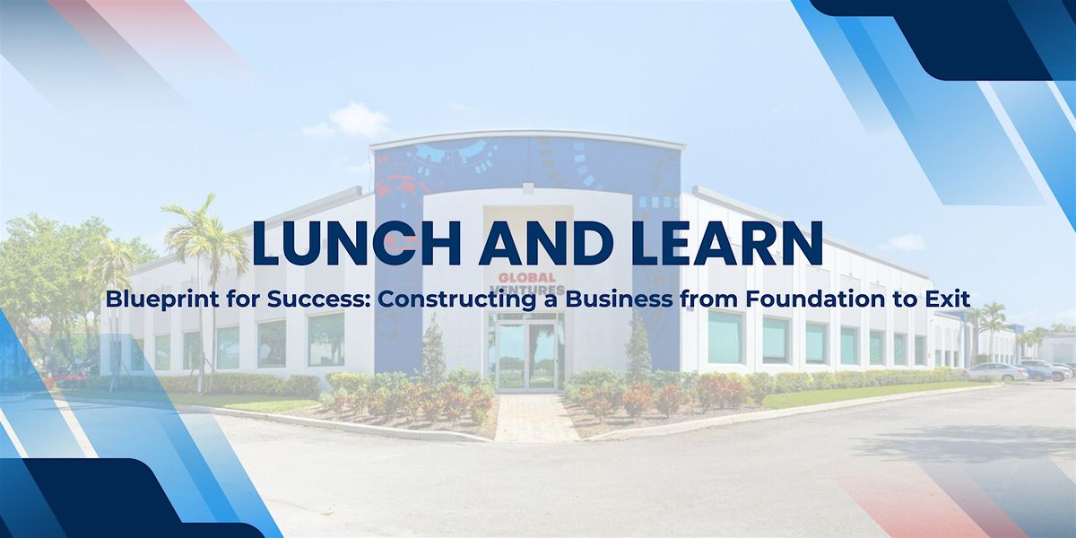 Blueprint for Success: Constructing a Business from Foundation to Exit, 25 June | Event in Boca Raton | AllEvents