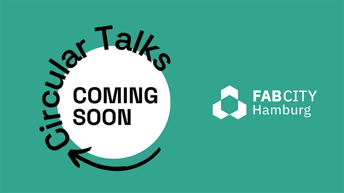 Circular Talks: Coming Soon, 26 August | Event in Hamburg | AllEvents