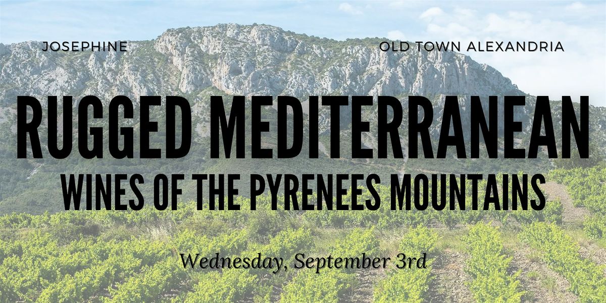 Rugged Mediterranean: Wines of the Pyrenees Mountains, 3 September | Event in Alexandria | AllEvents