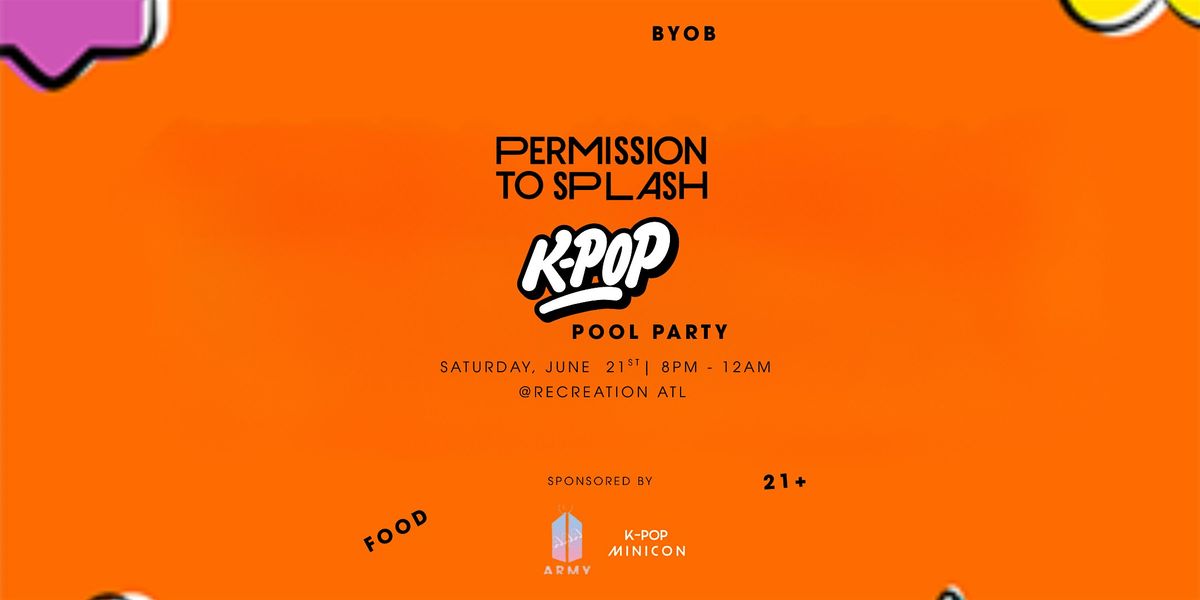 Permission to Splash: K-Pop Pool Party, 21 June | Event in Lilburn | AllEvents