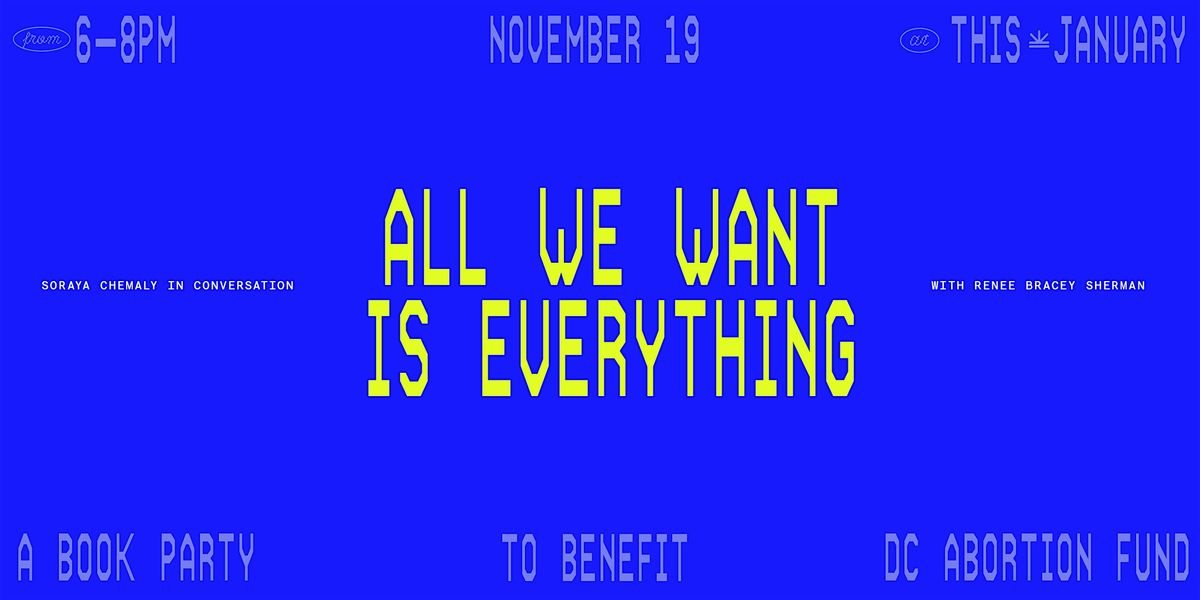 All We Want Is Everything - A Book Talk with Soraya Chemaly to Benefit DCAF | Event in Washington | AllEvents