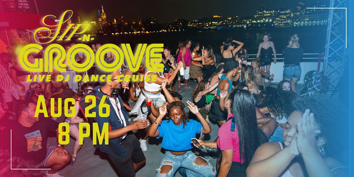 Sip N' Groove DJ Dance Cruise, 26 August | Event in New York | AllEvents