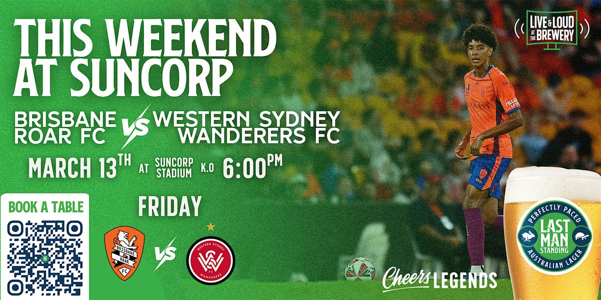 Brisbane Roar FC v Western Sydney Wanderers FC: Friday Pre-Game Pints @ LMS, 13 March | Event in Milton | AllEvents