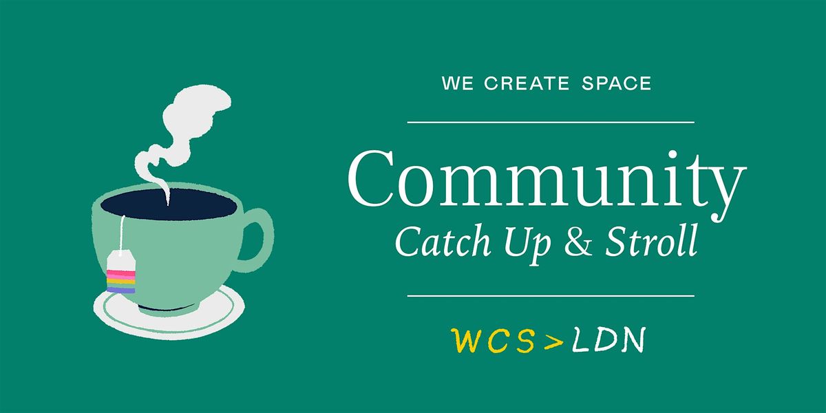 WCS LDN | Community Catchup & Stroll, 26 October | Event in London | AllEvents