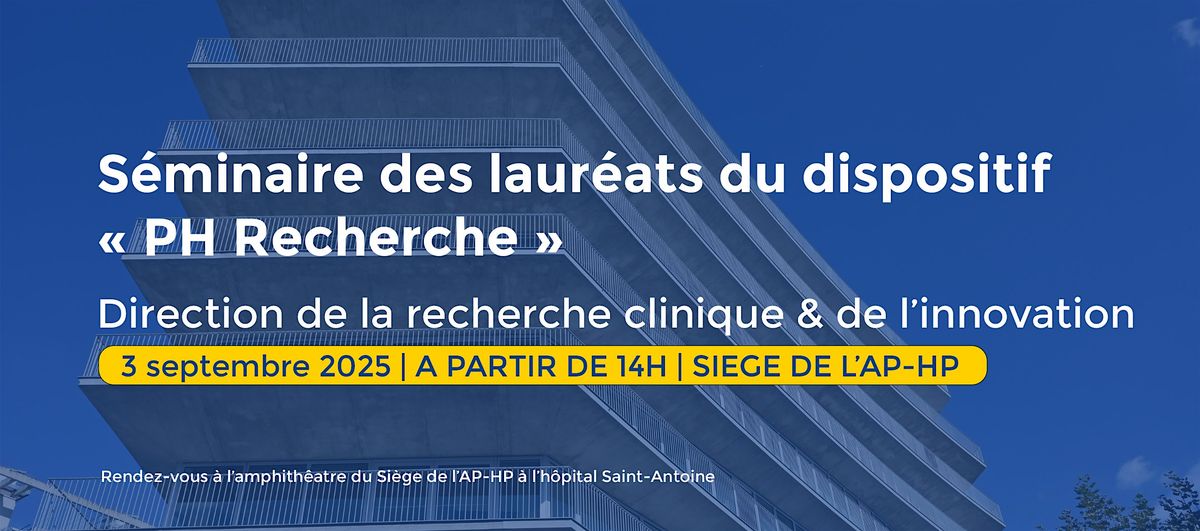 Séminaire des lauréats  du dispositif "PH Recherche", 3 September | Event in Paris | AllEvents