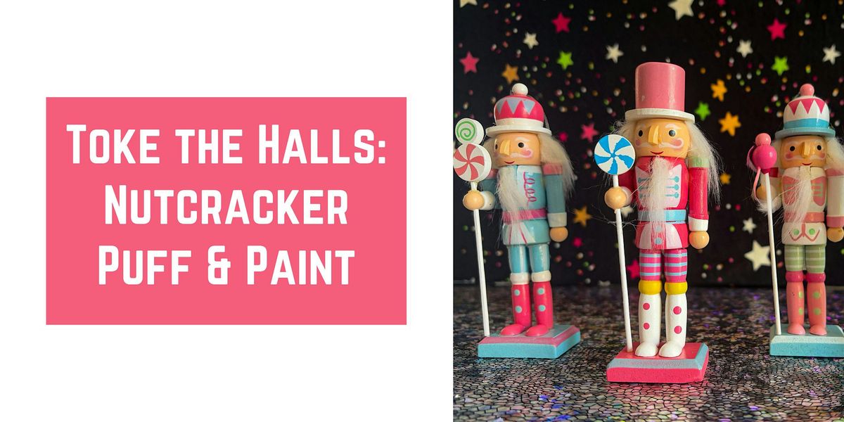 Toke the Halls- Nutcracker Puff & Paint, 3 December | Event in Denver | AllEvents