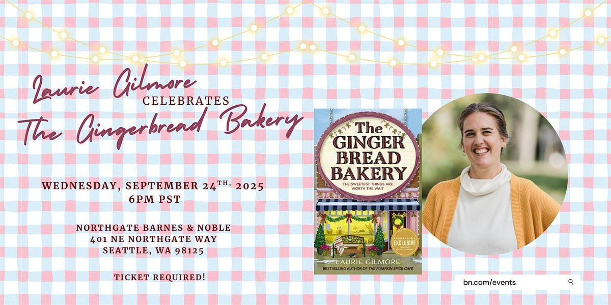 Laurie Gilmore celebrates THE GINGERBREAD BAKERY at B&N Northgate, 24 September | Event in Seattle | AllEvents