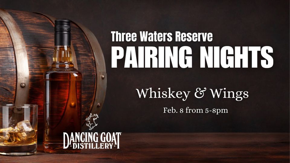 Pairing Nights Whiskey & Wings feat. Dancing Goat Distillery, Three