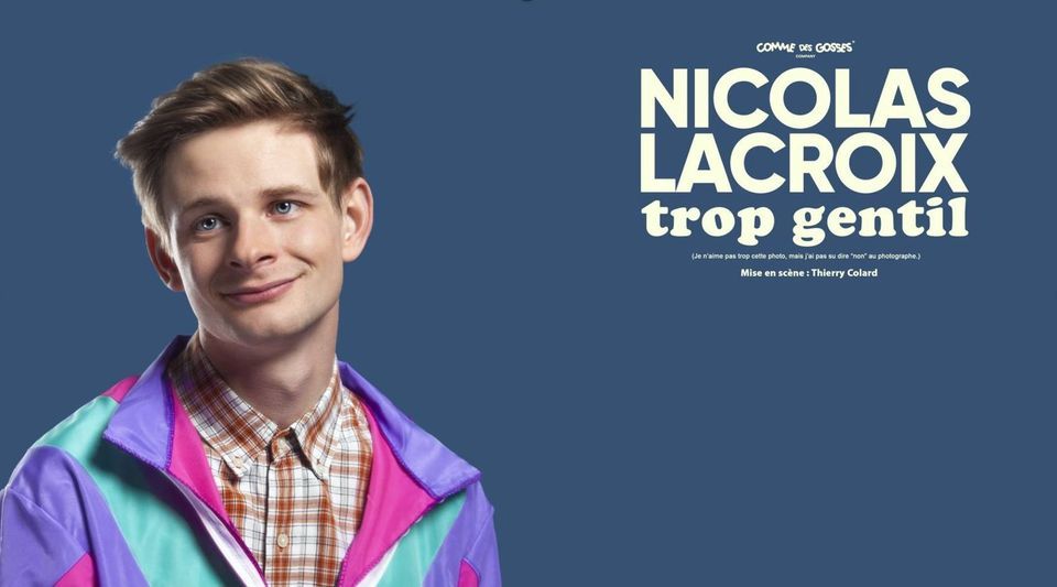 Nicolas Lacroix "Trop gentil" ◆ Espace 23 Bastogne, 17 May | Event in Saint-hubert | AllEvents.in