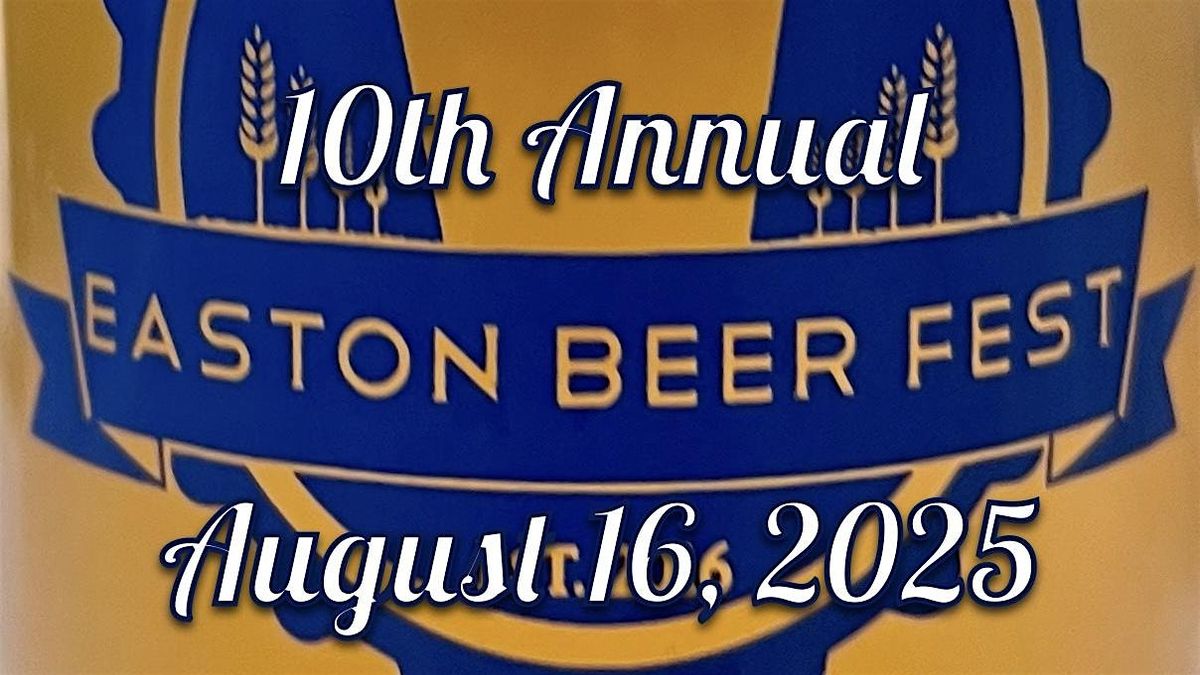 10th Annual Easton Beer Fest Sponsored by Easton Liquors, 16 August | Event in Easton | AllEvents